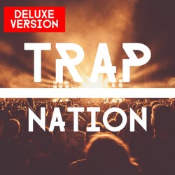 Trap Nation Deluxe Version