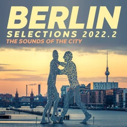 Berlin Selections 2022.2 - the Sounds of the City