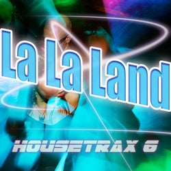 La La Land House Trax, Vol.6 (BEST SELECTION OF CLUBBING HOUSE TRACKS)