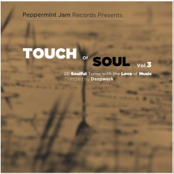 Peppermint Jam Pres. - Touch of Soul, Vol. 3 - 20 Soulful Tunes with the Love of Music, Selected by Deepwerk
