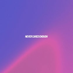 Never Cared Enough