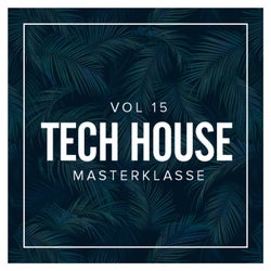 Tech House Masterklasse, Vol.15