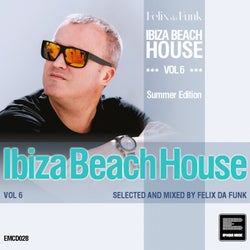 Ibiza Beach House, Vol. 6 (Summer Edition Selected and Mixed by Felix da Funk)