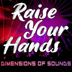 Raise Your Hands (Dimensions of Sounds)