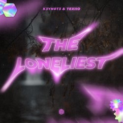The Loneliest (Extended Mix)