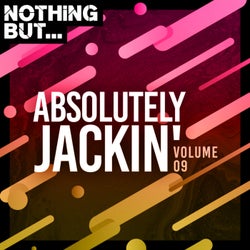 Nothing But... Absolutely Jackin', Vol. 09