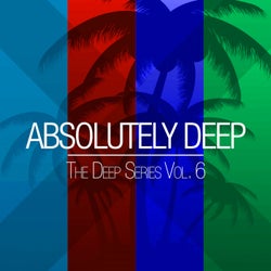 Absolutely Deep - The Deep Series Vol. 6