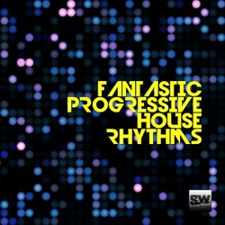 Fantastic Progressive House Rhythms