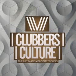Clubbers Culture: The Ultimate Melodic Techno