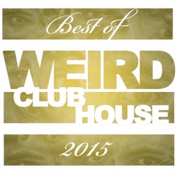 Best of Weird Club House 2015