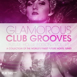 Glamorous Club Grooves - Future House Edition, Vol. 11