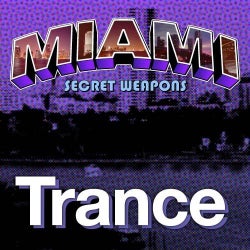 Miami Secret Weapons: Trance