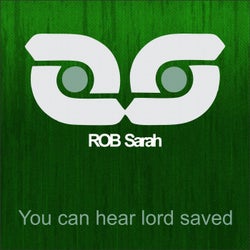 You Can Hear Lord Save (Rob Sarah Bass Vocal)