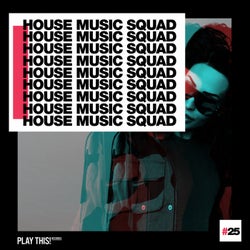 House Music Squad #25