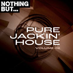 Nothing But... Pure Jackin' House, Vol. 02