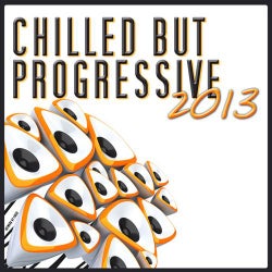 Chilled But Progressive 2013