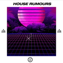 House Rumours Vol. 50