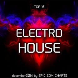 EPIC EDM #DECEMBER2014 @ ELECTRO HOUSE