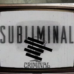 Subliminal Criminal