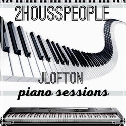 Piano Sessions (feat. James E Lofton) [1st Edition]