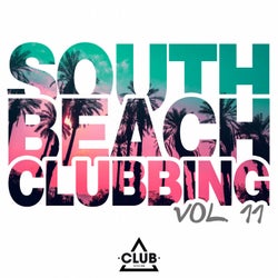South Beach Clubbing Vol. 11