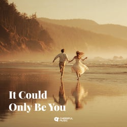 It Could Only Be You