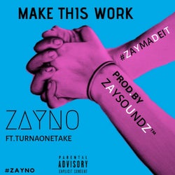 Make This Work (feat. TurnaOneTake)