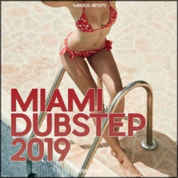Miami Dubstep 2019