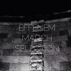 Effenem Dark Mood March Selection