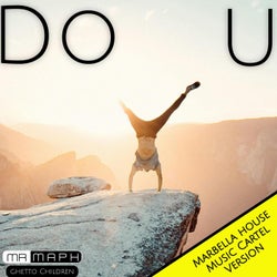 DO U (feat. Ghetto Children & Marbella House Music Cartel) [Marbella House Music Cartel Version]