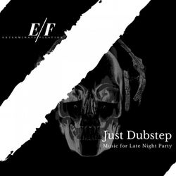 Just Dubstep - Music For Late Night Party