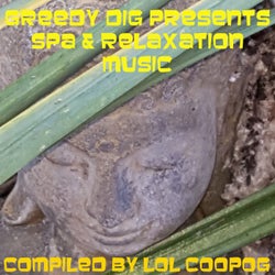 Greedy Dig Presents: Spa & Relaxation Music