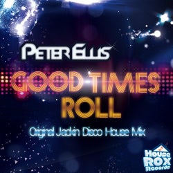 Good Times Roll (Original Jackin Disco House Mix)