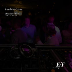 Zombies Game - Dubstep Music Collection