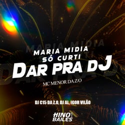 Maria Midia Só Curti Dar pra Dj