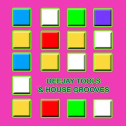 Deejay Tools & House Grooves