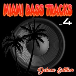 Miami Bass Tracks Vol.4 (Deluxe Edition)