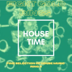 Eight Gold Rings, Fine Selection of House Music, Ring 5
