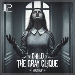 The Child of the Gray Clique