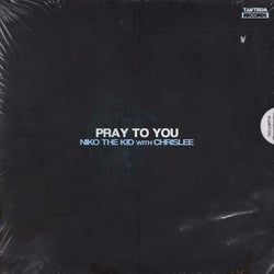 Pray to You (Extended Mix) with ChrisLee
