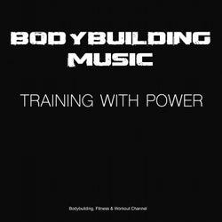 Bodybuilding Music Training with Power