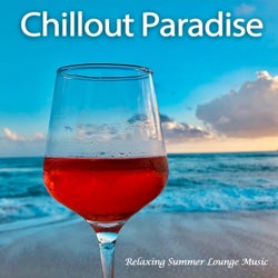 Chillout Paradise (Relaxing Summer Lounge Music)
