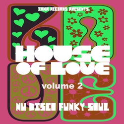 HOUSE OF LOVE - Nu Disco, Funky & Soul VOLUME 2