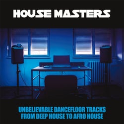 House Masters - Unbelievable Dancefloor Tracks From Deep House To Afro House