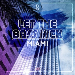 Let The Bass Kick In Miami Vol. 10