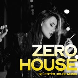 Zero House (Selected House Music)