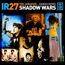 IR 27 Shadow Wars: The Jamaican / Hawaii Mixes