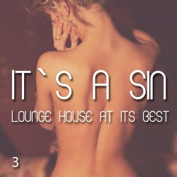 It`s A Sin 3 - Lounge House At Its Best