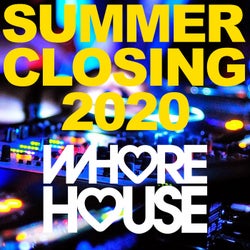 Whore House Summer Closing 2020