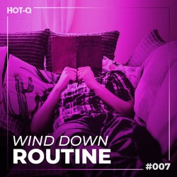 Wind Down Routine 007